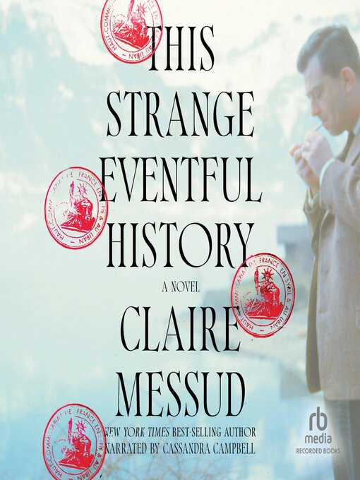 Title details for This Strange Eventful History by Claire Messud - Available